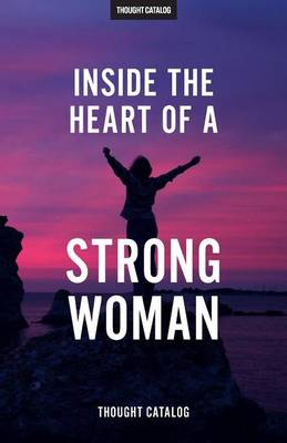 Book cover for Inside The Heart Of A Strong Woman