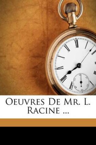 Cover of Oeuvres de Mr. L. Racine ...