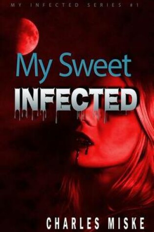 Cover of My Sweet Infected