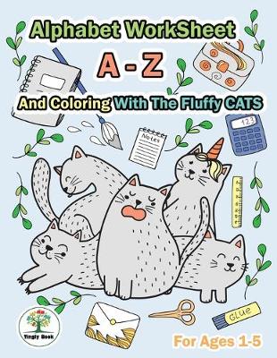 Book cover for Alphabet Worksheet A-Z and Coloring With The Fluffy Cats