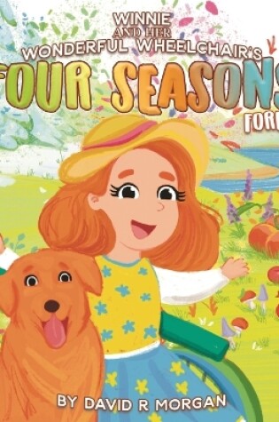 Cover of Winnie and Her Wonderful Wheelchair's Four Seasons Forever