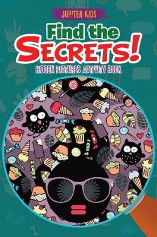 Cover of Find the Secrets! Hidden Pictures Activity Book