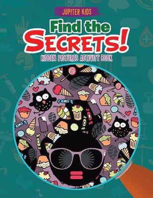 Book cover for Find the Secrets! Hidden Pictures Activity Book