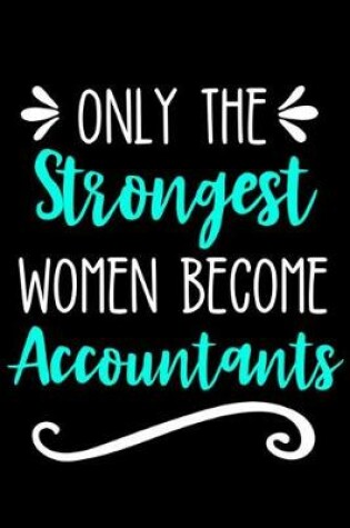 Cover of Only the Strongest Women Become Accountants