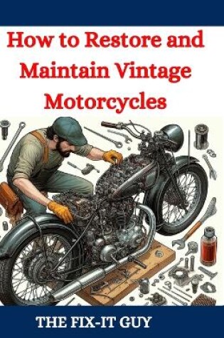 Cover of How to Restore and Maintain Vintage Motorcycles