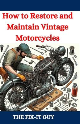 Cover of How to Restore and Maintain Vintage Motorcycles