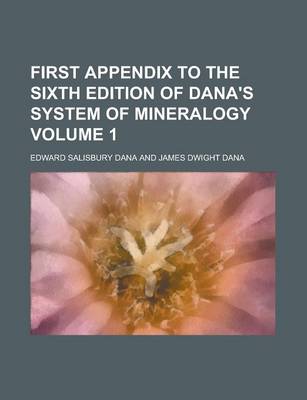 Book cover for First Appendix to the Sixth Edition of Dana's System of Mineralogy Volume 1