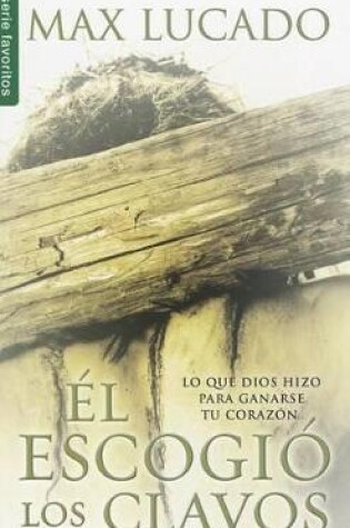 Cover of El Escogio Los Clavos