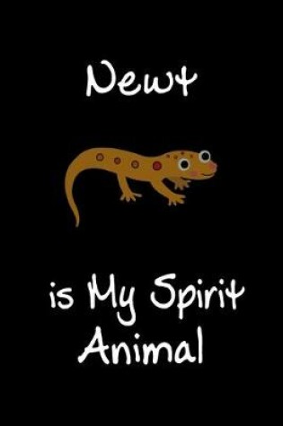 Cover of Newt is My Spirit Animal