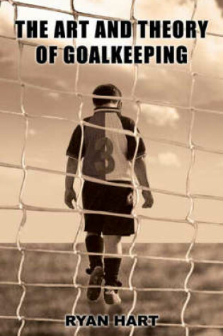 Cover of The Art and Theory of Goalkeeping