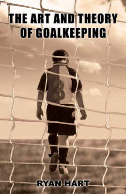 Book cover for The Art and Theory of Goalkeeping