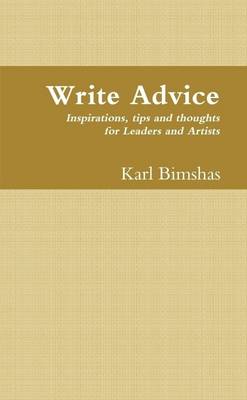 Book cover for Write Advice: Inspirations, Tips and Thoughts for Leaders and Artists