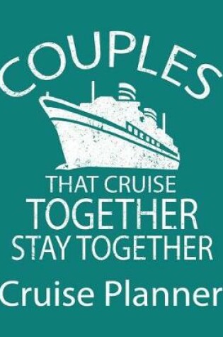 Cover of Couples That Cruise Together Stay Together