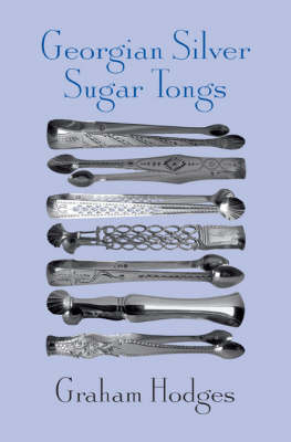 Book cover for Georgian Silver Sugar Tongs of the Period 1760-1820