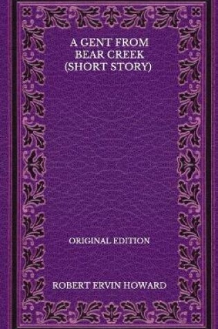 Cover of A Gent From Bear Creek (Short Story) - Original Edition