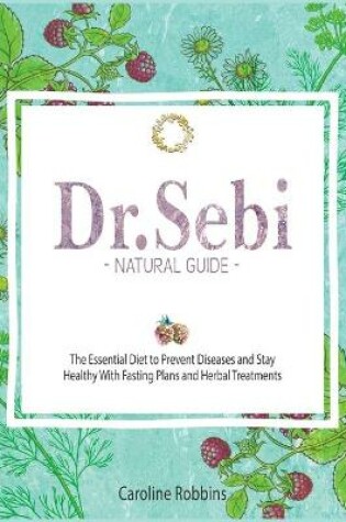 Cover of Dr. Sebi Natural Guide ( Diet )