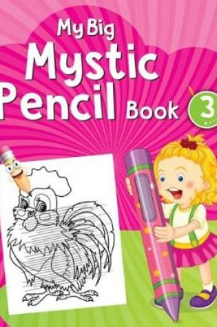 Cover of My Big Mystic Pencil Book 3