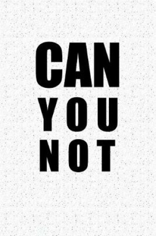 Cover of Can You Not