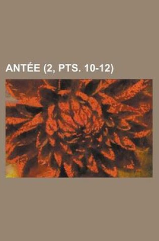 Cover of Antee (2, Pts. 10-12)