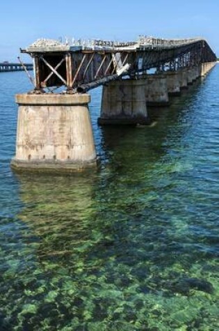 Cover of Abandoned Railroad Bridge in Key West Florida Journal