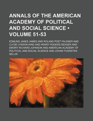 Book cover for Annals of the American Academy of Political and Social Science (Volume 51-53)