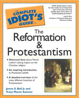 Book cover for The Complete Idiot's Guide (R) to the Reformation and Protestantism