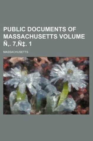 Cover of Public Documents of Massachusetts Volume N . 7, N . 1