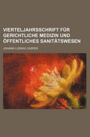 Cover of Vierteljahrsschrift Fur Gerichtliche Medizin Und Ffentliches Sanit Tswesen (19)