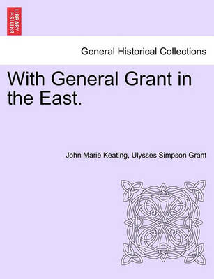Book cover for With General Grant in the East.