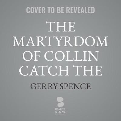 Cover of The Martyrdom of Collin Catch the Bear