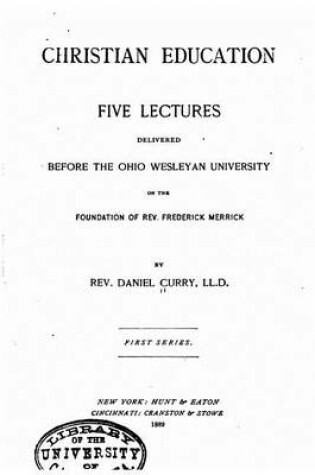 Cover of Christian Education, Five Lectures Delivered Before the Ohio Wesleyan University