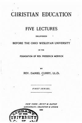 Book cover for Christian Education, Five Lectures Delivered Before the Ohio Wesleyan University