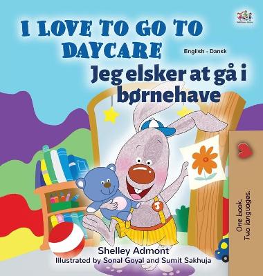 Book cover for I Love to Go to Daycare (English Danish Bilingual Children's Book)