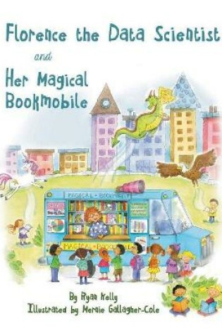 Cover of Florence The Data Scientist and Her Magical Bookmobile