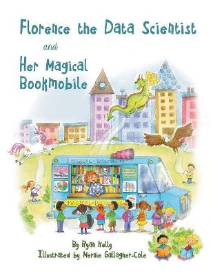 Book cover for Florence The Data Scientist and Her Magical Bookmobile