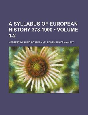 Book cover for A Syllabus of European History 378-1900 (Volume 1-2)