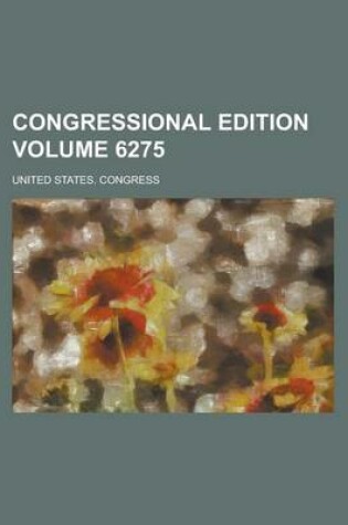 Cover of Congressional Edition Volume 6275