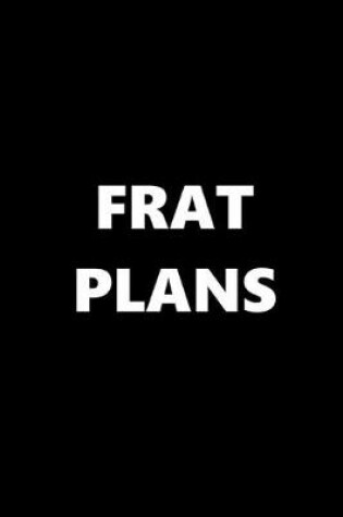 Cover of 2020 Weekly Planner School Theme Frat Plans Black White 134 Pages