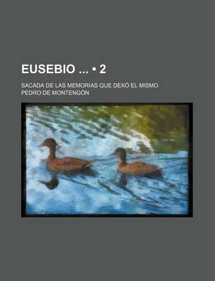 Book cover for Eusebio (2); Sacada de Las Memorias Que Dexo El Mismo