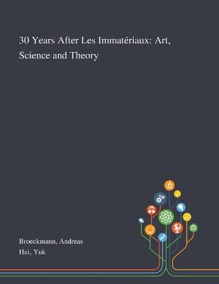 Book cover for 30 Years After Les Immatériaux