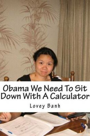 Cover of Obama We Need to Sit Down with a Calculator