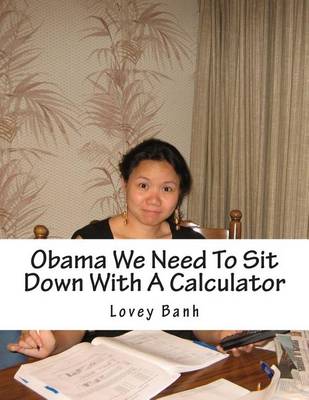 Book cover for Obama We Need to Sit Down with a Calculator