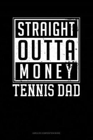 Cover of Straight Outta Money Tennis Dad