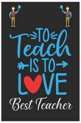 Cover of To Teach Is to Love Best Teacher