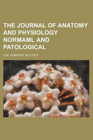 Cover of The Journal of Anatomy and Physiology Normaml and Patological