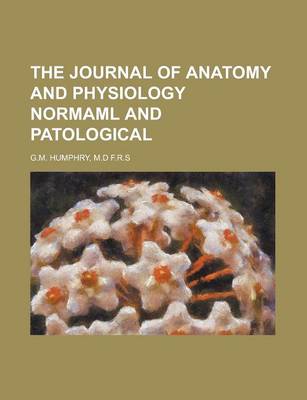 Book cover for The Journal of Anatomy and Physiology Normaml and Patological