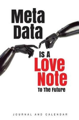 Cover of Meta Data Is a Love Note to the Future