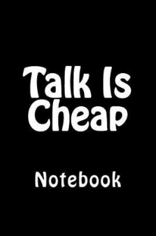 Cover of Talk Is Cheap