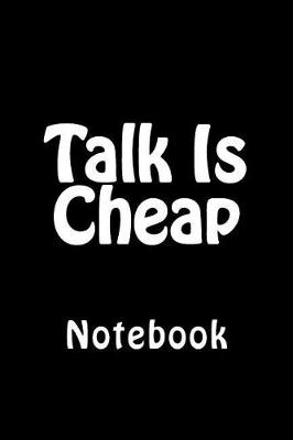 Book cover for Talk Is Cheap