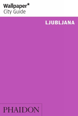 Book cover for Wallpaper* City Guide Ljubljana